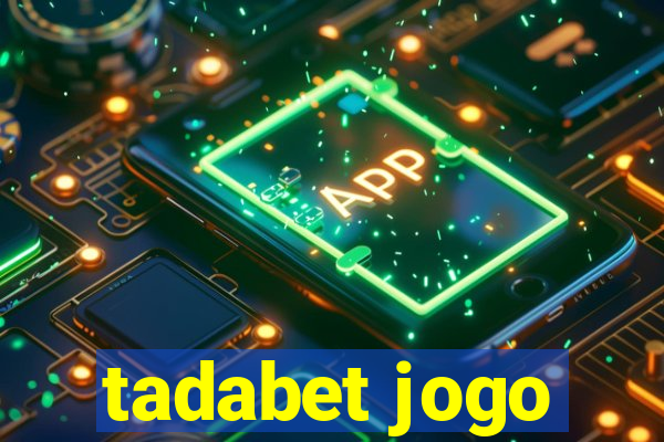 tadabet jogo